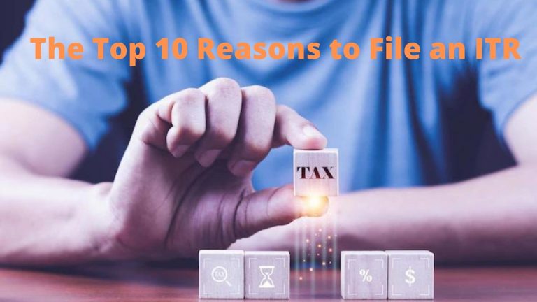 The Top 10 Reasons to File an ITR